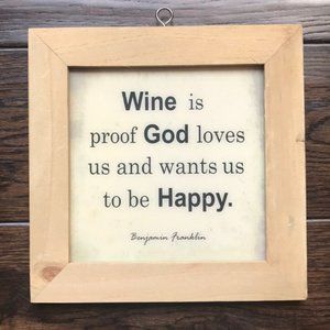 Wine is proof God wants us to be Happy wooden sign